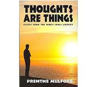 Thoughts Are Things Prentice Mulford (Auteur)