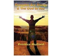 Thoughts Are Things & The God In You