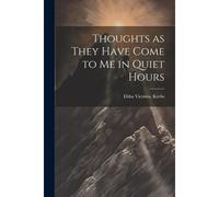 Thoughts As They Have Come To Me In Quiet Hours