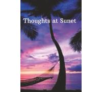 Thoughts at Sunset : Recording the days tranquil wisdom