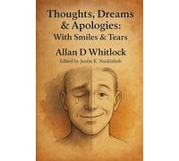 Thoughts, Dreams & Apologies: With Smiles and tears