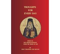 Thoughts For Every Day: Based on the Church Readings from the Word of God - A Year of Daily Orthodox Meditations on the Epistles and Gospels