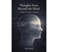Thoughts From Beyond the Mind: A Theory of External Cognition