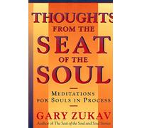Thoughts from Seat of the Soul: Meditations for Souls in Process