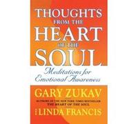Thoughts from the Heart of the Soul Gary Zukav, Linda Francis (Auteur)