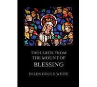 Thoughts from the Mount Of Blessing: Biographically Annotated Edition