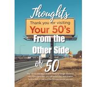 Thoughts from the Other Side of 50: A Bold Notebook for Women Who’ve Lived, Learned, and Now Write Their Own Rules
