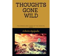 THOUGHTS GONE WILD: THE DRAMA AND CHAOS OF THE DANCING MIND