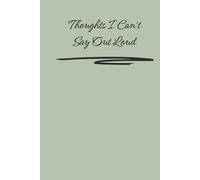 Thoughts I Can’t Say Out Loud: A Private Notebook for Overwhelmed Moms to Write Freely, Release Emotions, and Clear Their Minds