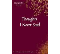 Thoughts I Never Said (6x9, 120 Pages): An Anxiety and Overthinking Journal with Mood Tracker