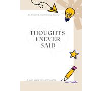 Thoughts I Never Said: An Anxiety & Overthinking Journal with Mood Tracker