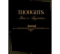 Thoughts, Ideas and Inspiration Journal: Perfect for creative thinking, reflection, and daily writing.
