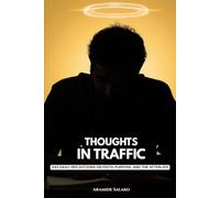 Thoughts in Traffic: 243 Daily Reflections on Faith, Purpose & The Afterlife