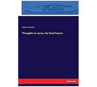 Thoughts In Verse, For Kind Hearts