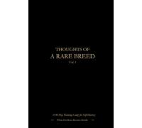 THOUGHTS OF A RARE BREED: A 90-Day Training Camp for Self-Mastery