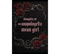 Thoughts of an Unapologetic Mean Girl