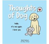 Thoughts of Dog by Matt Nelson Matt Nelson (Auteur)