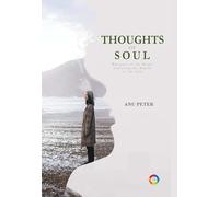 Thoughts of Soul -Whispers of the Heart:Exploring the Depths of the Soul