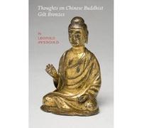 Thoughts on Chinese Buddhist Gilt Bronzes - [Version Originale] Leopold Swergold (Auteur)