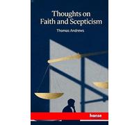 Thoughts on Faith and Scepticism