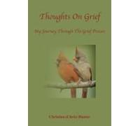 Thoughts On Grief-My Journey Through The Grief Process