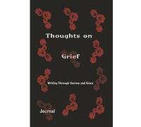 Thoughts On Grief: Writing Through Sorrow and Grace