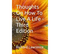 Thoughts On How To Live A Life -Third Edition