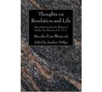 Thoughts on Revelation and Life: Being Selections from the Writings of Brooke Foss Westcott, D.D, D.C.L. Westcott, Brooke Foss (Auteur)