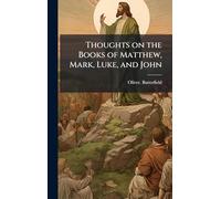 Thoughts on the Books of Matthew, Mark, Luke, and John