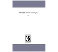 Thoughts On The Decalogue. ...