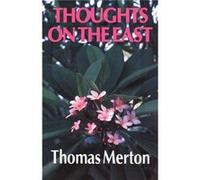 Thoughts On The East - Thomas Merton - Bloomsbury Publishing PLC - Livre en Anglais - Paperback Thomas MertonThomas Merton (Auteur)