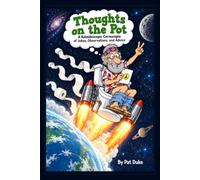 Thoughts on the Pot: A kaleidoscopic Cornucopia of Jokes, Observations, and Advice