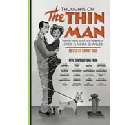 Thoughts on The Thin Man: Essays on the Delightful Detective Work of Nick and Nora Charles
