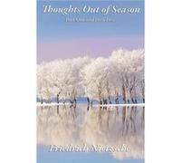 Thoughts Out of Season Part One and Part Two - Friedrich Wilhelm Nietzsche - Wilder Publications - Livre en Anglais Friedrich Wilhelm NietzscheFriedrich Wilhelm Nietzsche (Auteur)