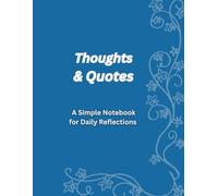 Thoughts & Quotes: A Simple Notebook for Daily Reflections