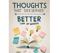 Thoughts That Deserved Better Than My Memory