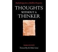 Thoughts Without a Thinker: Psychotherapy from a Buddhist Perspective