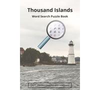 Thousand Islands Word Search Puzzle Book: Word Searches with Easy to Read Print about the Thousand Islands region | 6 x 9 inches, 110 pages | 50+ Puzzles...Gift for Vacations, Holidays & Free Times