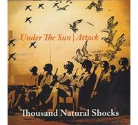 Thousand Natural Shocks - Under The Sun/Attack Yourself [Import]