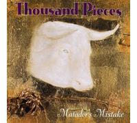Thousand Pieces - Matador's Mistake