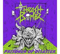 Thrash Bombz – Prisoner of Disaster – CD – Import