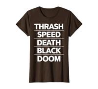 Thrash Speed Death Black Doom Fan Music Déclaration Musicale T-Shirt, Femme, Marron, XS
