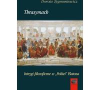 Thrasymaque Intrigues philosophiques dans la Politeia de Platon (Buch auf Polnisch)