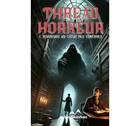 Thread Horreur: L’Horreurs au Cœur des Ténèbres