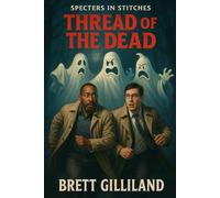 Thread of the Dead: Specters in Stitches