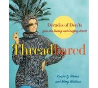 Threadbared- Decades of Don'ts from the Sewing & Crafting World (06) by Wrenn, Kimberly - Watkins, Mary [Paperback (2006)]