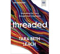 Threaded Video Study: Unraveling Our Story through God's Covenants
