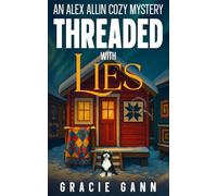 Threaded with Lies: An Alex Allin Cozy Mystery