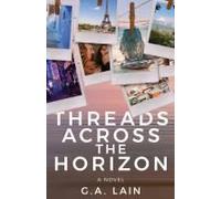 Threads Across The Horizon Paperback Book By G.A. Lain