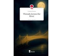 Threads Across the River. Life is a Story - story.one
